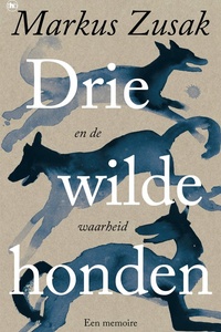 Drie wilde honden (en de waarheid)