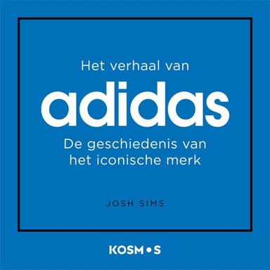 Het verhaal van Adidas: De geschiedenis van het iconische merk