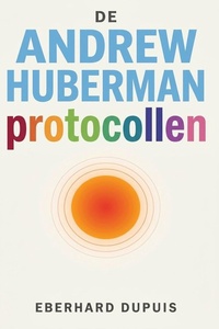 De Andrew Huberman protocollen
