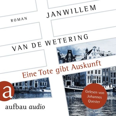 Eine Tote gibt Auskunft - Die Amsterdam-Polizisten, Band 2 (Ungekürzt)