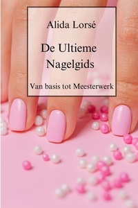 De Ultieme Nagelgids