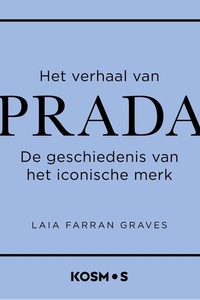 Het verhaal van Prada: De geschiedenis van het iconische merk