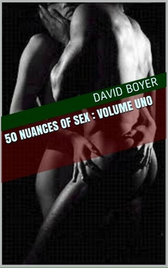 50 NUANCES VAN SEKS : VOLUME EEN