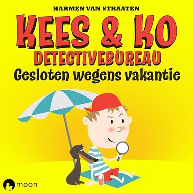 Kees & Ko detectivebureau: Gesloten wegens vakantie