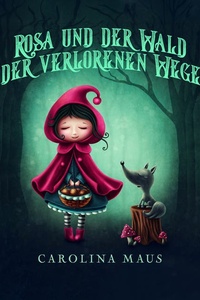 Rosa und der Wald der verlorenen Wege