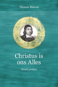 Puriteinse klassieken 16 - Christus is ons Alles