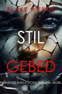 Stil Gebed (Een Spannende Sheila Stone Thriller—Boek Acht)