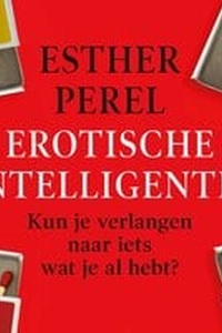 Erotische intelligentie: Kun je verlangen naar iets wat je al hebt?