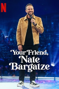 Your Friend, Nate Bargatze