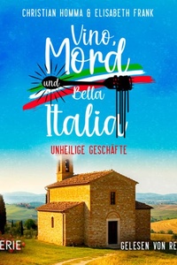 Unheilige Geschäfte - Vino, Mord und Bella Italia!, Folge 8 (Ungekürzt)