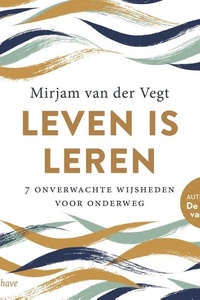 Leven is leren: 7 onverwachte wijsheden voor onderweg