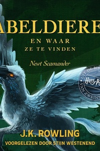 Fabeldieren en Waar Ze Te Vinden: Harry Potter Uit De Bibliotheek Van Zweinstein