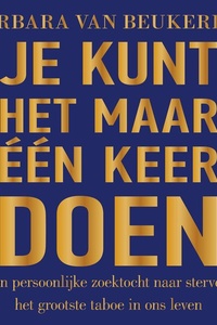 Je kunt het maar één keer doen