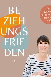 Beziehungsfrieden: Überwinde deine Bindungsangst und lege ein stabiles Fundament für eine erfüllte Liebesbeziehung
