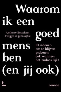 Waarom ik een goed mens ben (en jij ook)