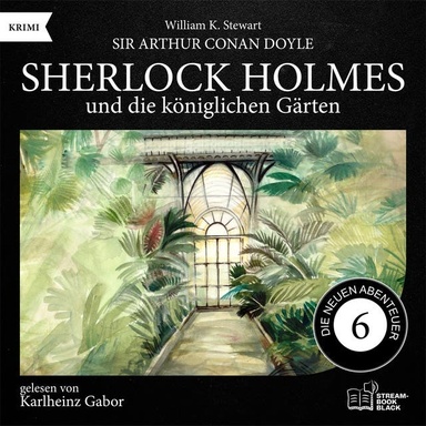 Sherlock Holmes und die königlichen Gärten (Die neuen Abenteuer, Folge 6)