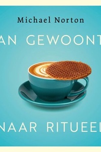 Van gewoonte naar ritueel