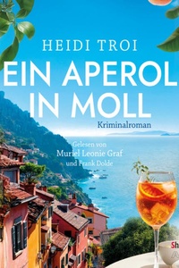 Ein Aperol in Moll - Ein Fall für Bianca Rossi, Band 3 (ungekürzt)
