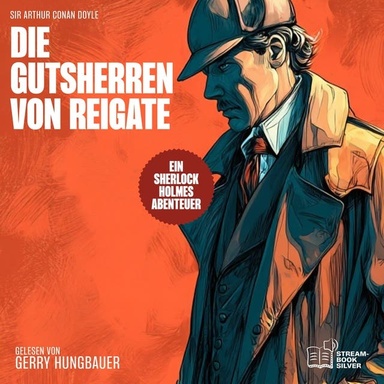 Die Gutsherren von Reigate: Ein Sherlock Holmes Abenteuer