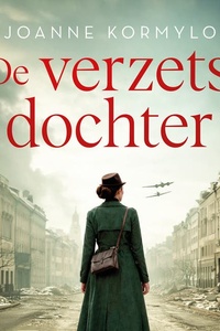 De verzetsdochter: Ze moet alles op het spel zetten voor haar vrijheid... en de liefde