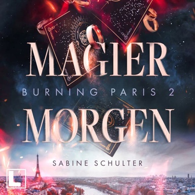 Magiermorgen - Burning Paris, Band 2 (ungekürzt)