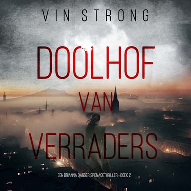 Doolhof van Verraders (Een Brianna Dagger Spionagethriller—Boek 2)