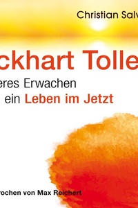 Eckhart Tolle – Inneres Erwachen und ein Leben im JETZT