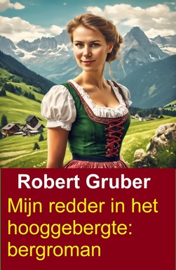 Mijn redder in het hooggebergte: bergroman