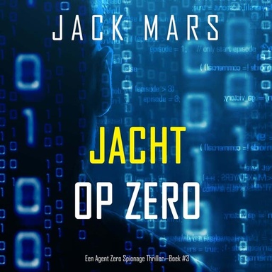 Jacht op Zero (Een Agent Zero Spionage Thriller—Boek #3)