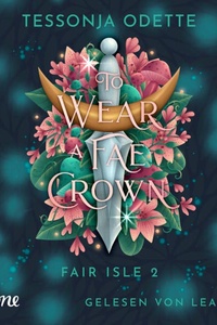 To Wear a Fae Crown - Fair Isle Trilogie, Teil 2 (Gekürzt)