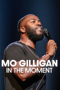 Mo Gilligan: In the Moment