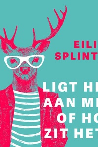 Ligt het aan mij, of hoe zit het?: Een herkenbaar verhaal over jezelf blijven in een wereld vol verwachtingen