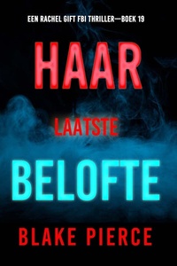 Haar Laatste Belofte (Een Rachel Gift FBI Thriller—Boek 19)