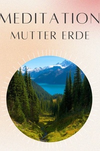 Meditation Mutter Erde