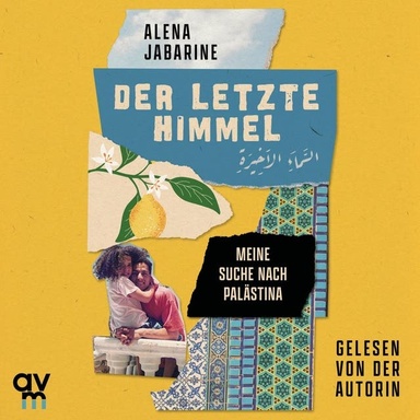 Der letzte Himmel: Meine Suche nach Palästina | Tiefe Einblicke in ein ungleiches Land