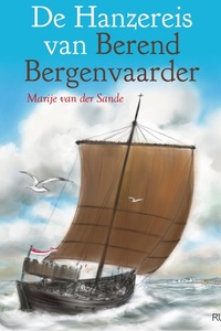 De Hanzereis van Berend Bergenvaarder