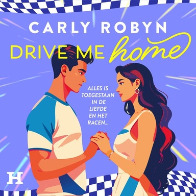 Drive Me Home: Alles is toegestaan in de liefde en het racen...