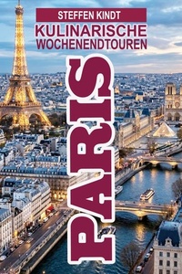Paris: Kulinarische Wochenendtouren