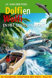 De spannende avonturen met Dolfi 30 - Dolfi en Wolfi en het gestolen jacht