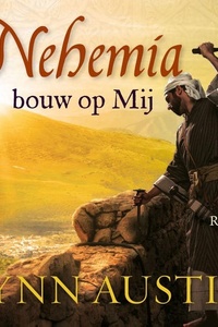 Nehemia, bouw op Mij