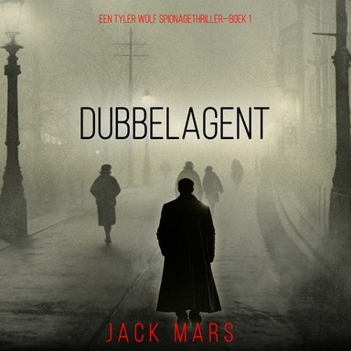 Dubbelagent (Een Tyler Wolf Spionagethriller—Boek 1)