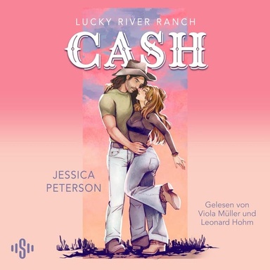 Cash (Lucky River Ranch 1): Emotionale Cowboy Romance