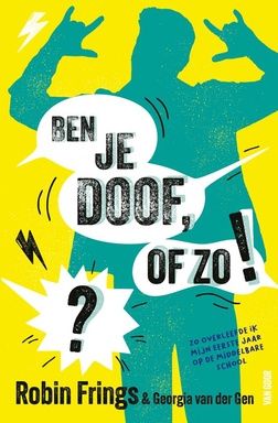 Ben je doof, of zo!?