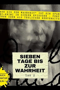 Sieben Tage bis zur Wahrheit - Hörbuch-Mini-Krimi, Band 2: Tag 2