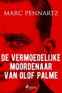 De vermoedelijke moordenaar van Olof Palme
