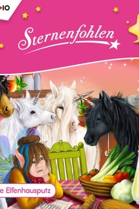 Sternenfohlen - Sternchen, Teil 3: Der große Elfenhausputz (ungekürzt)