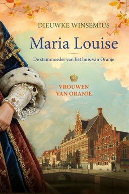 Vrouwen van Oranje - Maria Louise