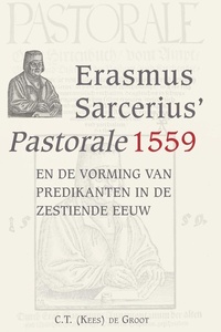Erasmus Sarcerius Pastorale (1559) en de vorming van predikanten in de zestiende eeuw