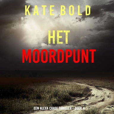 Het Moordpunt (Een Alexa Chase Thriller—Boek 4)