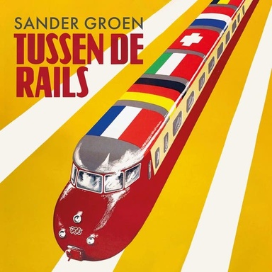 Tussen de rails: De 35 mooiste treinreizen van Europa